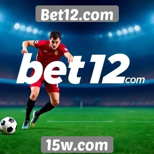 Bet12 como plataforma para apostas esportivas